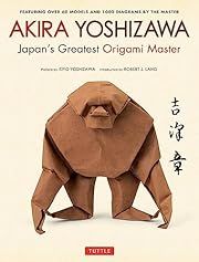 Akira Yoshizawa, Japan's Greatest Origami Master: Featuring over 60 Models and 1000 Diagrams by the Master by Akira Yoshizawa; 2016. Hardcover.