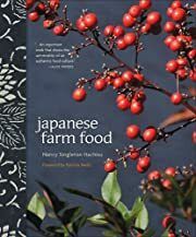 Japanese Farm Food by Nancy Singleton Hachisu; 2012. Hardcover.