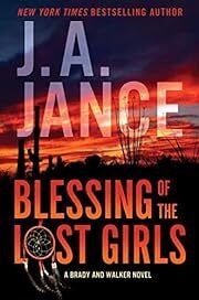 Blessing of the Lost Girls (Joanna Brady #20) by J. A. Jance; 2023. Hardcover. (Library Discard)