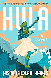 Hula by Jasmin Iolani Hakes; 2023. Hardcover.