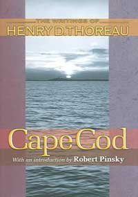 Cape Cod: The Writings of Henry D. Thoreau by Henry David Thoreau, Robert Pinsky (Introduction), Joseph J. Moldenhauer (Editor); 1865/2004. Softcover.
