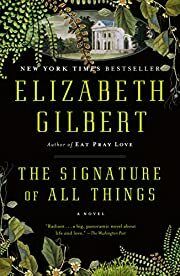 Signature of All Things, The by Elizabeth Gilbert; 2014. Softcover.