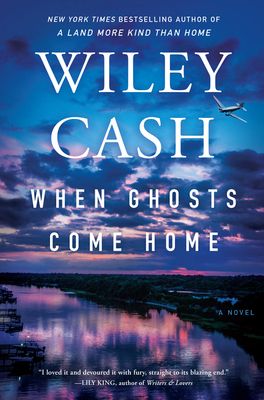 When Ghosts Come Home by Wiley Cash; 2021. Hardcover. (First Edition)