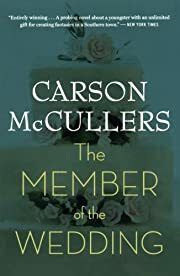 Member of the Wedding, The by Carson McCullers; 2004. Softcover