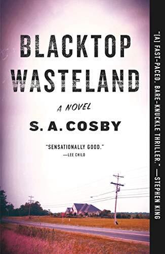 Blacktop Wasteland by S. A. Cosby; 2020. Softcover