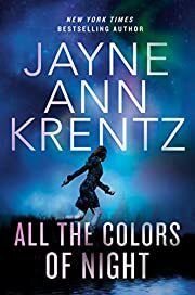 All the Colors of Night (Fogg Lake #2) by Jayne Ann Krentz; 2021. Hardcover