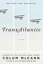 TransAtlantic: A Novel by Colum McCann; 2013. Hardcover.(Signed by Author)