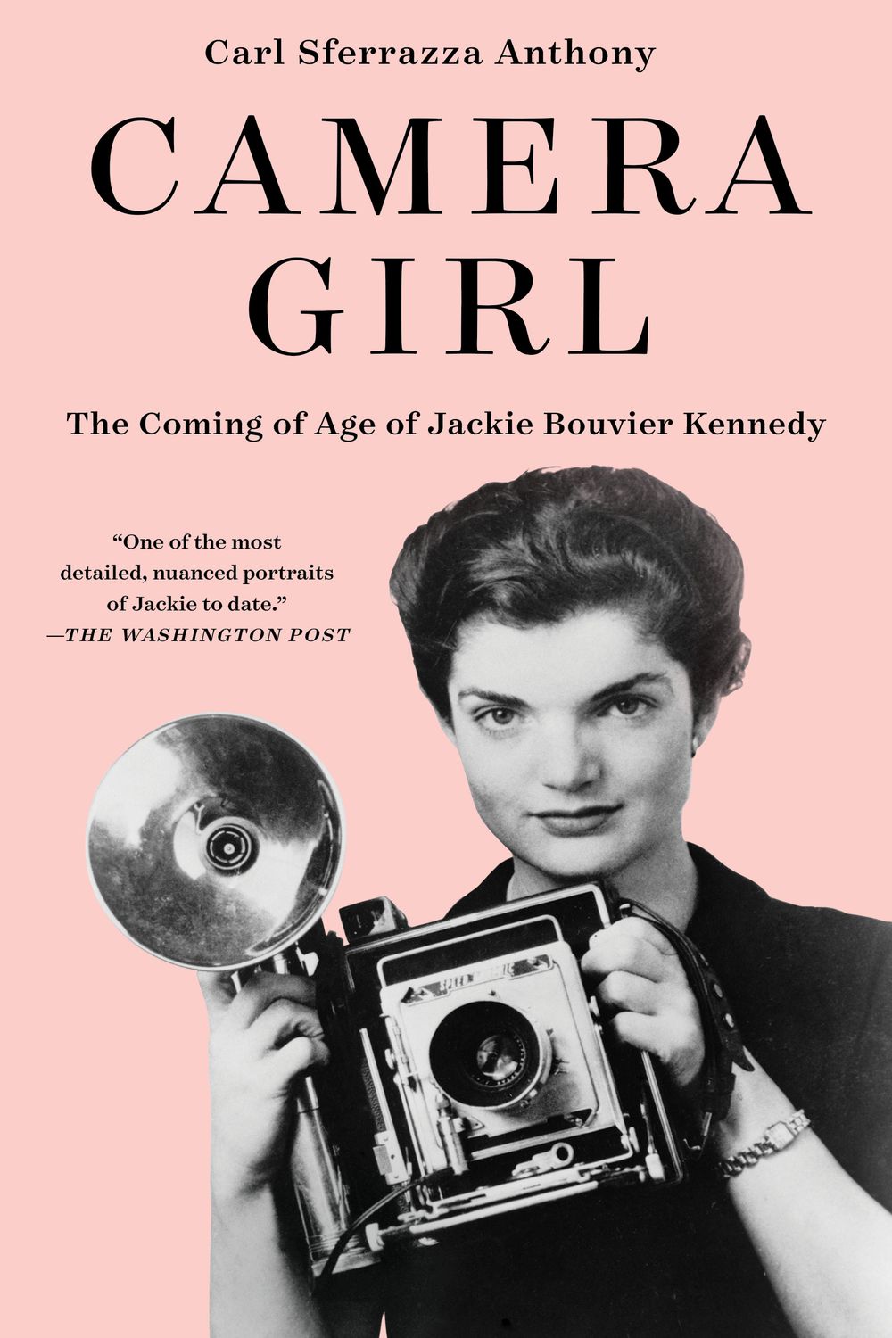 Camera Girl: The Coming of Age of Jackie Bouvier Kennedy by Carl Sferrazza Anthony; 2024. Softcover.