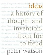 Ideas: A History of Thought and Invention, from Fire to Freud by Peter Watson; 2005. Hardcover.