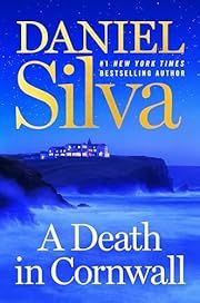 Death in Cornwall, A (Gabriel Allon #24) by Daniel Silva; 2024. Hardcover.