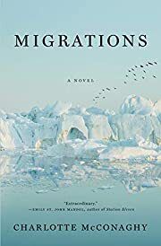 Migrations by Charlotte McConaghy; 2020. Hardcover.
