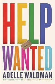 Help Wanted by Adelle Waldman; 2024. Hardcover.