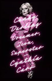 Candy Darling: Dreamer, Icon, Superstar by Cynthia Carr; 2024. Hardcover.