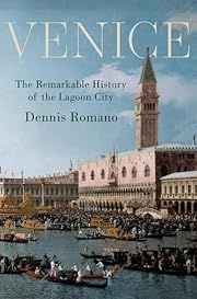 Venice: The Remarkable History of the Lagoon City by Dennis. Romano; 2024. Hardcover.