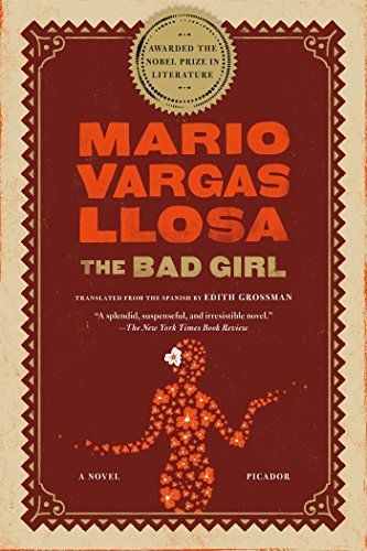 Bad Girl, The by Mario Vargas Llosa, Eddith Grossman (Translator); 2008. Softcover.