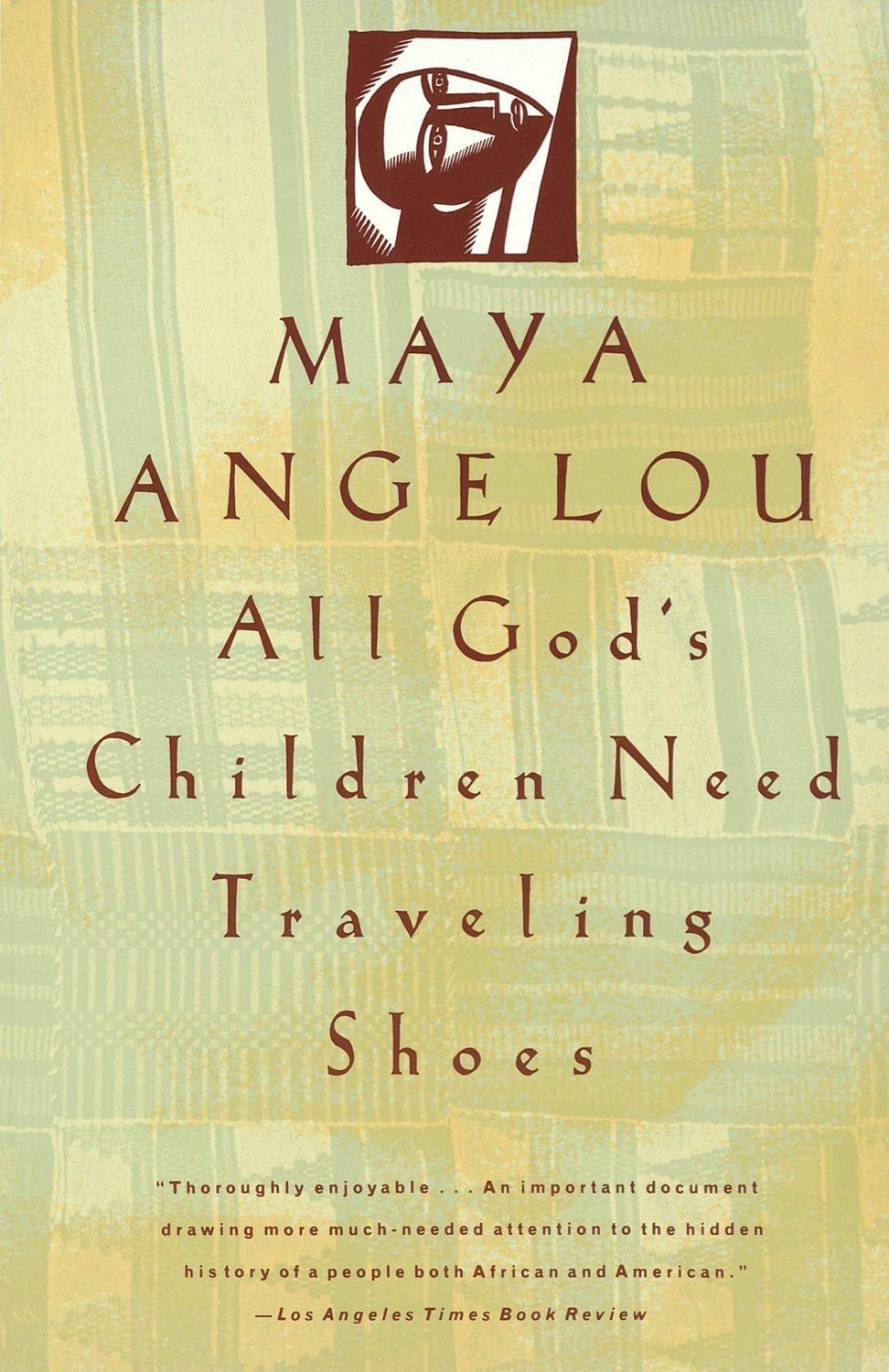 All God's Children Need Traveling Shoes by Maya Angelou; 1991. Softcover.