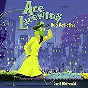 Ace Lacewing: Bug Detective by David Biedrzycki; 2005. Hardcover. (Ch-PIC)