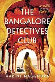 Bangalore Detectives Club, The by Harini Nagendra; 2022. Hardcover.