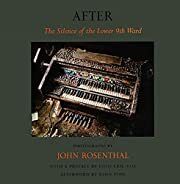 After: The Silence of the Lower 9th Ward by John Rosenthal; 2015. Hardcover. (Really Big) (Discounted)