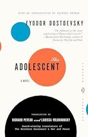 Adolescent, The by Fyodor Dostoevsky, Richard Pevear, Larissa Volokhonsky (Translators); 1875/2003. Softcover.