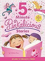5-Minute Stories: Pinkalicious by Victoria Kann. 2017. Hardcover (Ch-FIC)