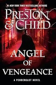 Angel of Vengeance (Pendergast Novel #22) by Douglas Preston, Lincoln Child; 2024. Hardcover. (Library Discard)