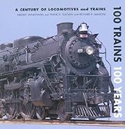 100 Trains 100 Years: A Century of Locomotives and Trains by Fred Winkowski, Frank D. Sullivan; 2000. Hardcover. (LF)