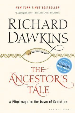 Ancestor's Tale, The: A Pilgrimage to the Dawn of Evolution by Richard Dawkins; 2004. Softcover.