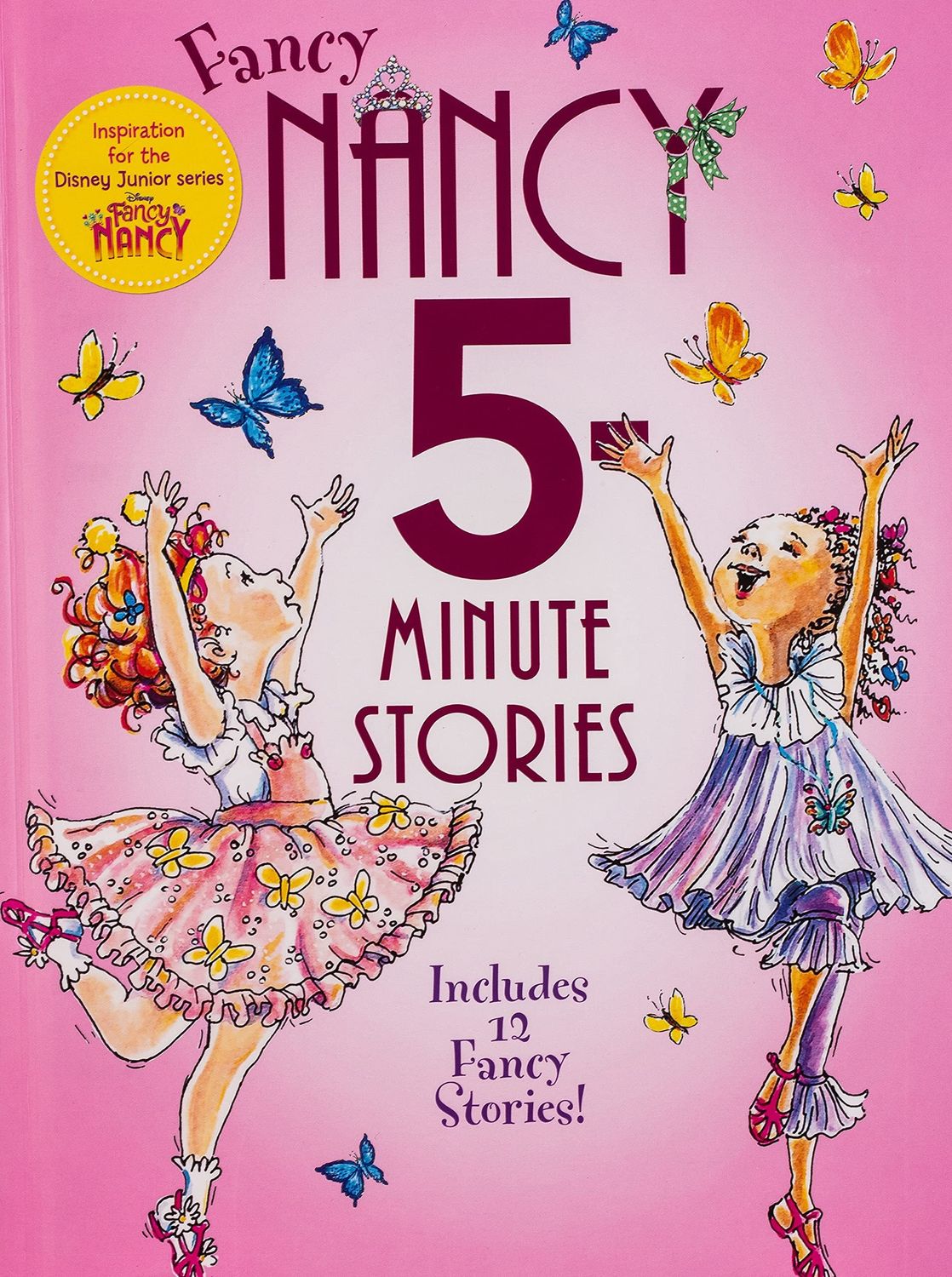 5 Minute Fancy Nancy Stories by Jane O'Connor and Robin Glasser. 2015. Hardcover (Ch-FIC)