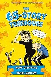 65-Story Treehouse (The Treehouse Books), The by Andy Griffiths; 2017. Hardcover. (Ch-FIC)