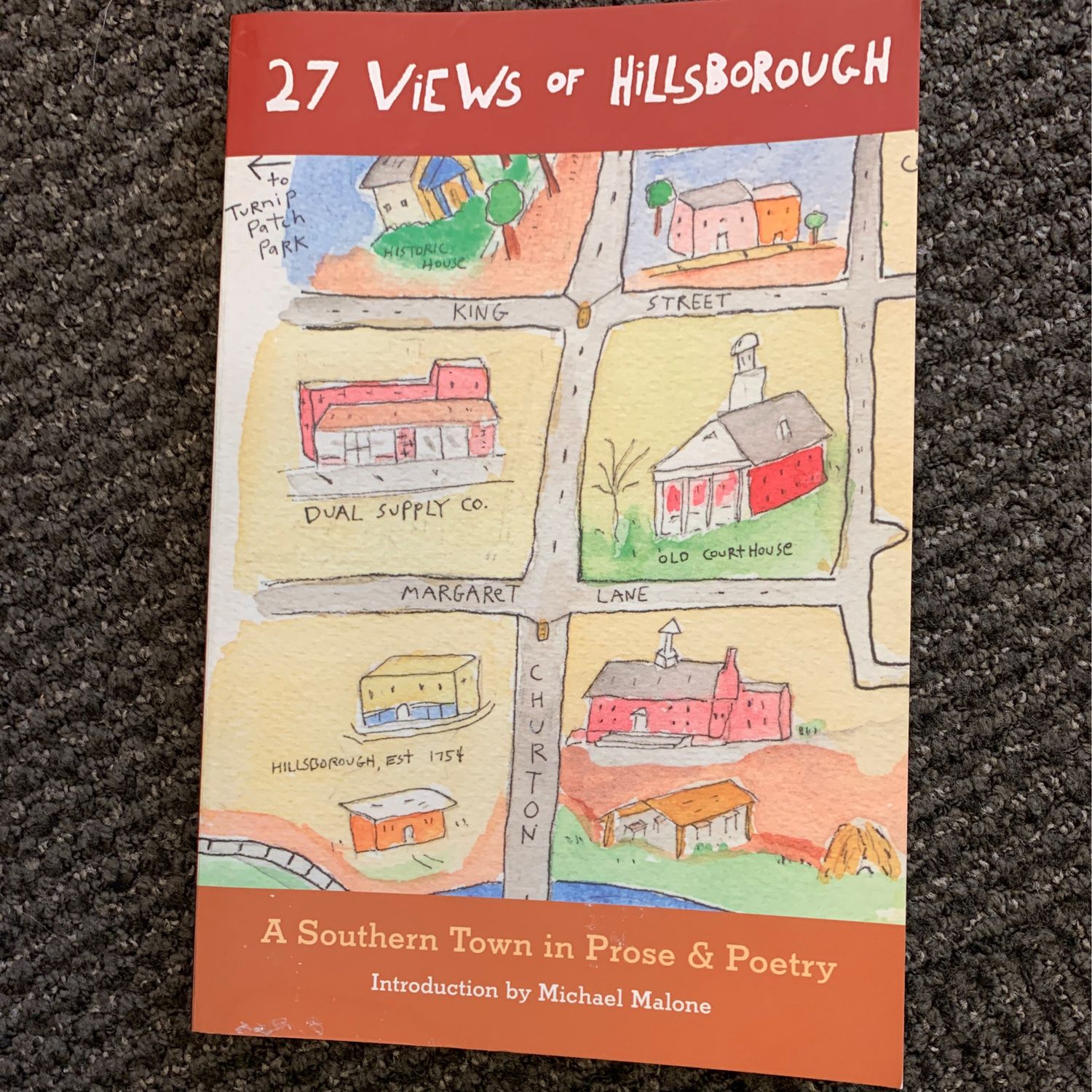 27 Views of Hillsborough: A Southern Town in Prose &amp; Poetry by Michael Malone (Introduction); 2010. Softcover. (CO-NC)