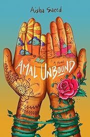 Amal Unbound by Aisha Saeed; 2018. Hardcover (Ch-FIC)