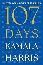 107 Days by Kamala Harris; 2025. Hardcover.