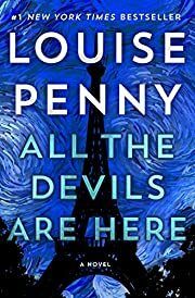 All the Devils Are Here (Chief Inspector Armand Gamache #16) by Louise Penny; 2020. Hardcover.