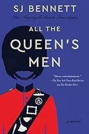 All the Queen's Men by SJ Bennett; 2022. Hardcover