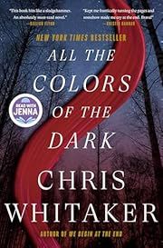 All the Colors of the Dark by Chris Whitaker; 2024. Hardcover.