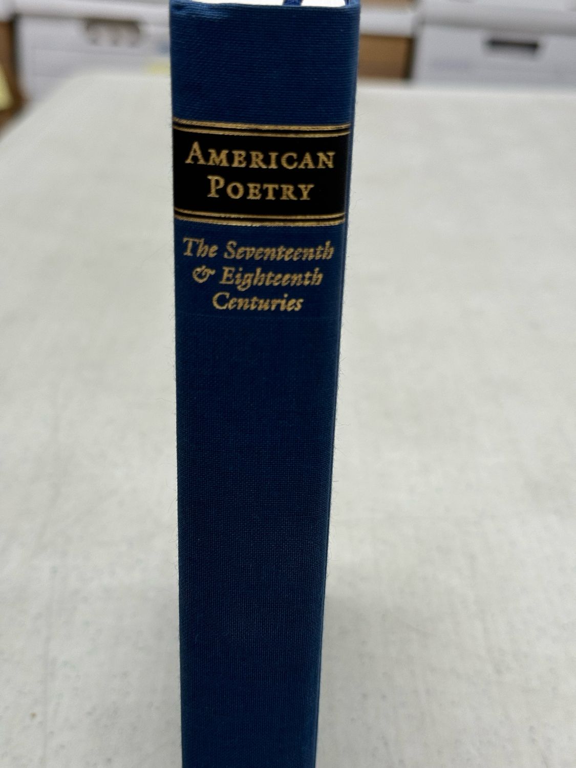 American Poetry: The Seventeenth and Eighteenth Centuries (Library of America) by David S. Shields (Editor); 2007. Hardcover. (Clothbound)