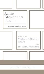 Anne Stevenson: Selected Poems by Anne Stevenson, Andrew Motion (Editor); 2008. Hardcover.