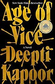 Age of Vice by Deepti Kapoor; 2023. Hardcover.