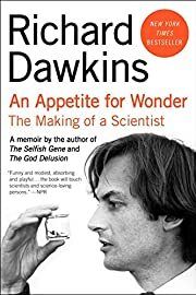 Appetite for Wonder, An: The Making of a Scientist by Richard Dawkins; 2014. Softcover.
