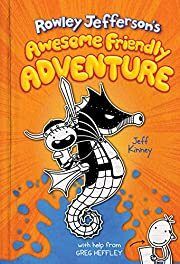 Awesome Friendly Adventure:Rowley Jefferson by Jeff Kinney; 2020. Hardcover (Ch-FIC)