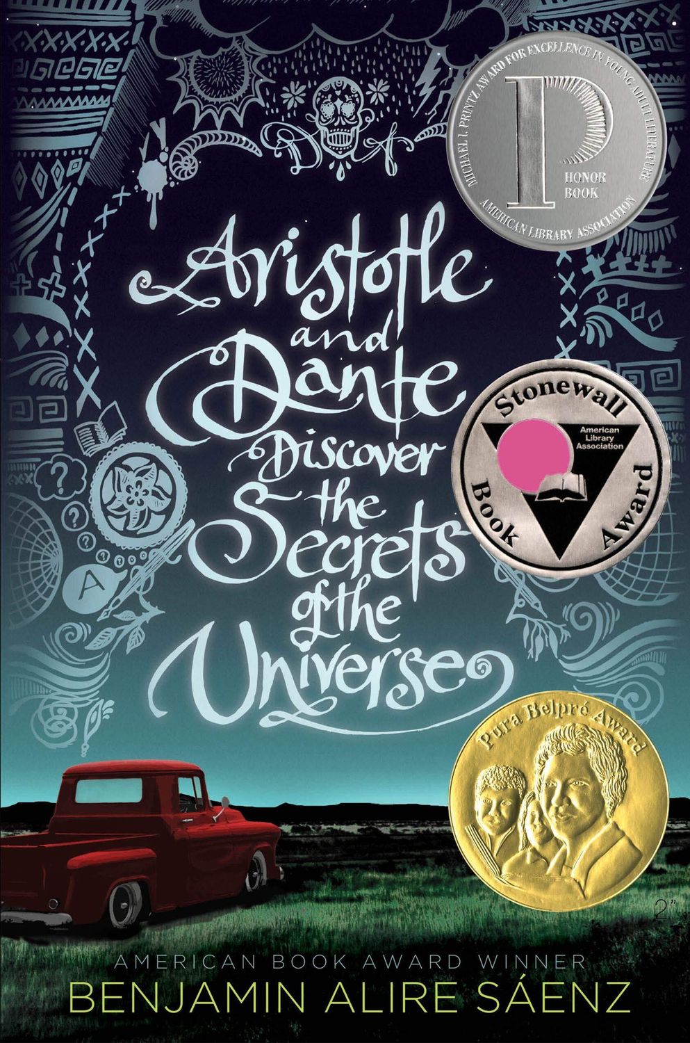 Aristotle and Dante Discover the Secrets of the Universe by Benjamin Alire Saenz. 2012. Softcover (YA)