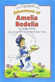 Adventures of Amelia Bedelia (I Can Read Series) by Peggy Parish; 2010. Hardcover (Ch-FIC)