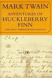 Adventures of Huckleberry Finn: Comprehensive Edition by Mark Twain, Justin Kaplan (Introduction), Victor Doyno (Foreword, Addendum); 1884/1996. Hardcover.