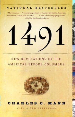 1491: New Revelations of the Americas Before Columbus by Charles Mann. 2006. Softcover.