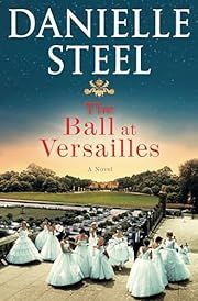 Ball at Versailles, The by Danielle Steel; 2023. Hardcover (Library Discard)
