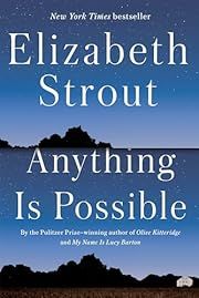 Anything Is Possible (Amgash #2) by Elizabeth Strout; 2017. Hardcover.