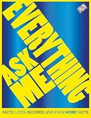 Ask Me Everything by DK Publishing; 2010. Hardcover. (LF)