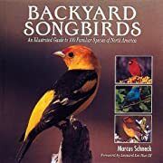 Backyard Songbirds by Marcus Schneck; 2013. Hardcover. (LF) (Discounted)