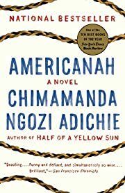 Americanah by Chimamanda Ngozi Adichie; 2013. Softcover.